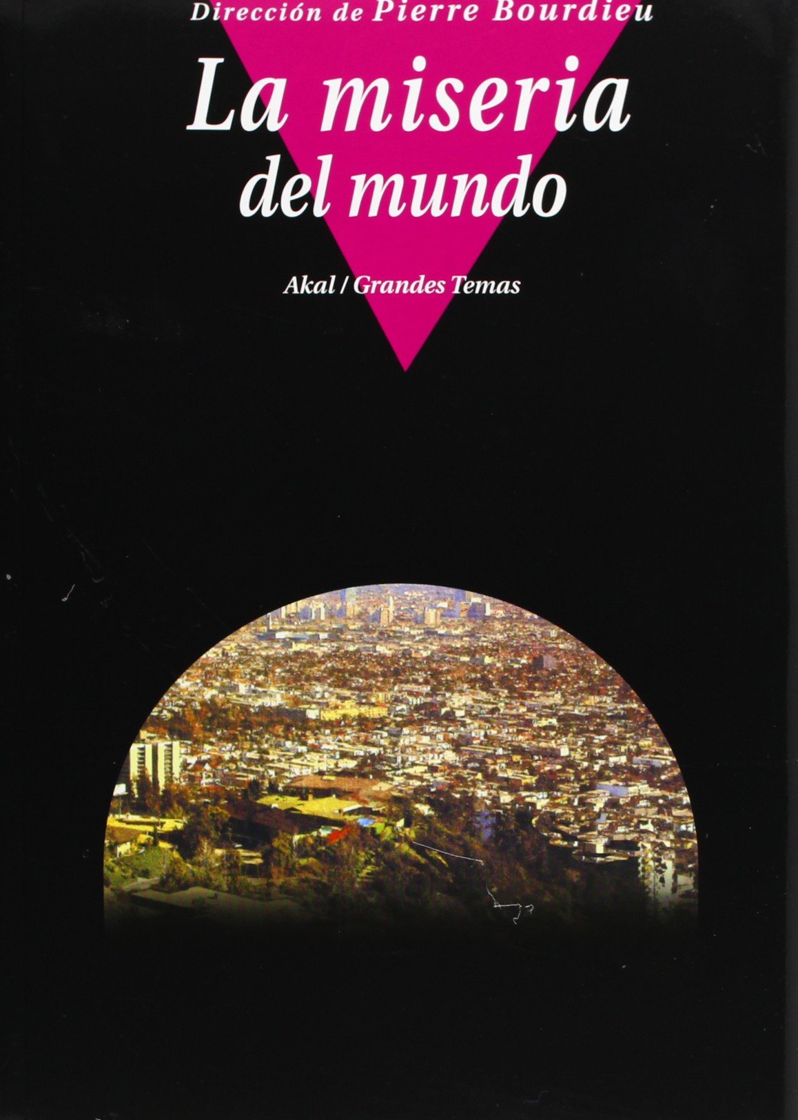 La miseria del mundo: 1 (Grandes temas)