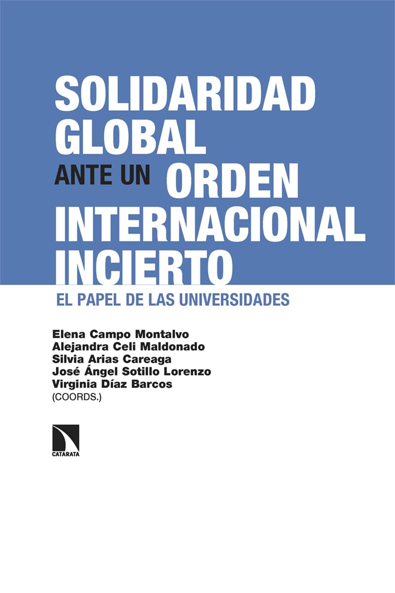 Solidaridad global ante un orden internacional incierto: El papel de las universidades: 494 (Investigación y Debate)