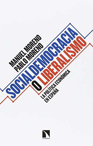 Socialdemocracia O Liberalismo: La política económica de España (COLECCION MAYOR)