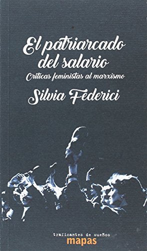 EL PATRIARCADO DEL SALARIO: CRÍTICAS FEMINISTAS AL MARXISMO: 49 (MAPAS)