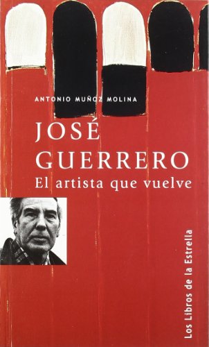 Jose guerrero el artista que vuelve (LIBROS DE LA ESTRELLA)