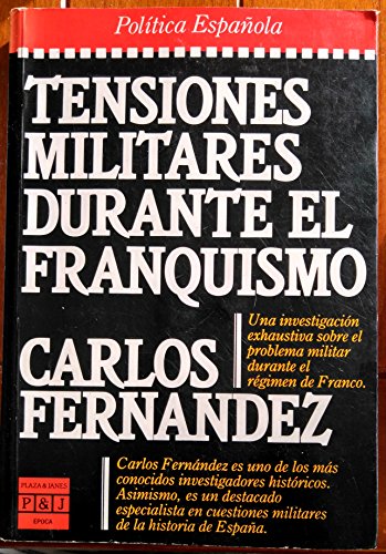 Tensiones militares durante el franquismo (Colección Época. Pol¸tica española)