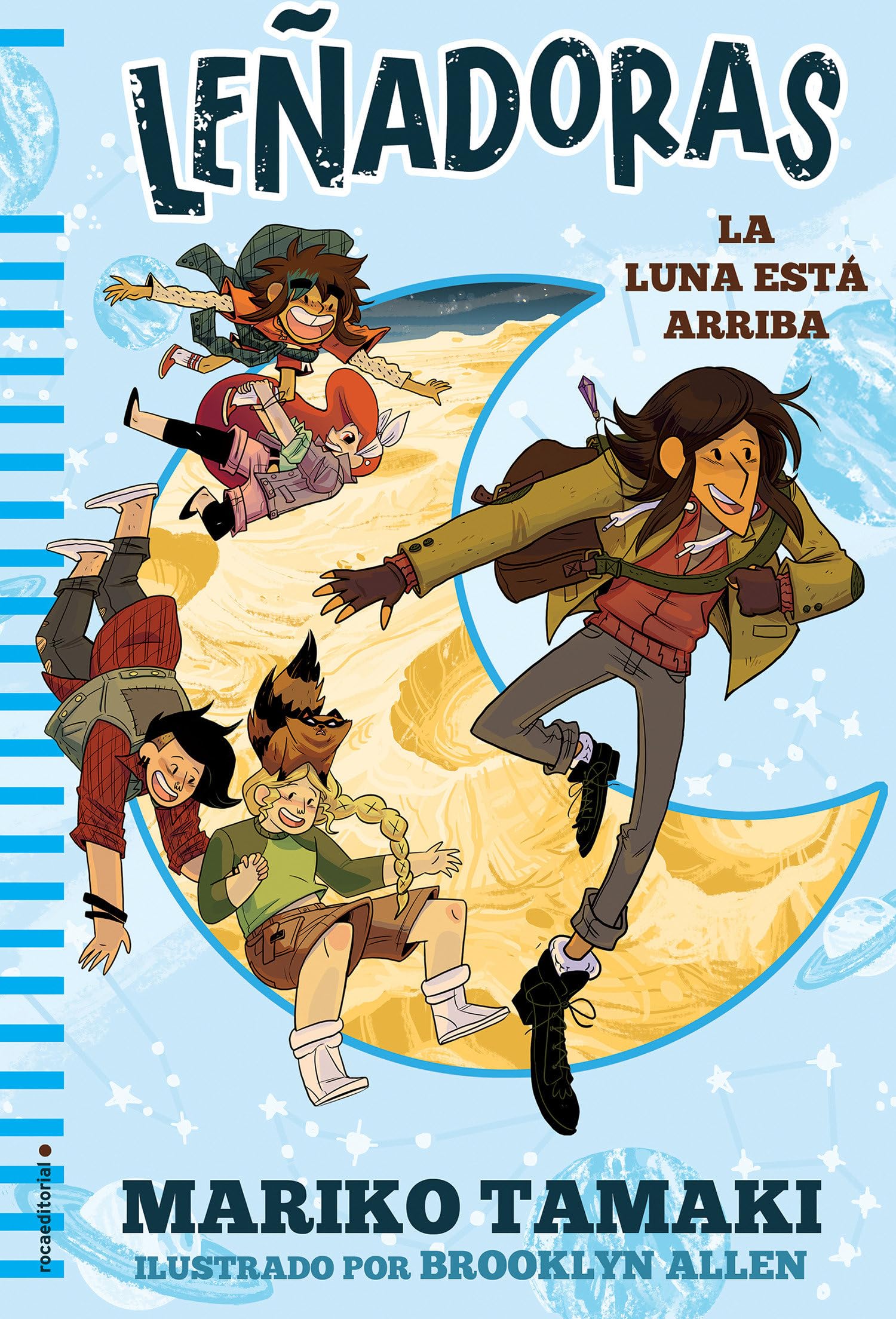 La luna está arriba (Leñadoras. La novela 2) (Roca Infantil y Juvenil)