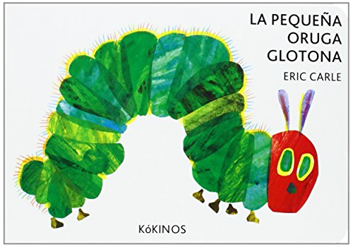 La pequeña oruga glotona cartoné pequeña (ERIC CARLE)