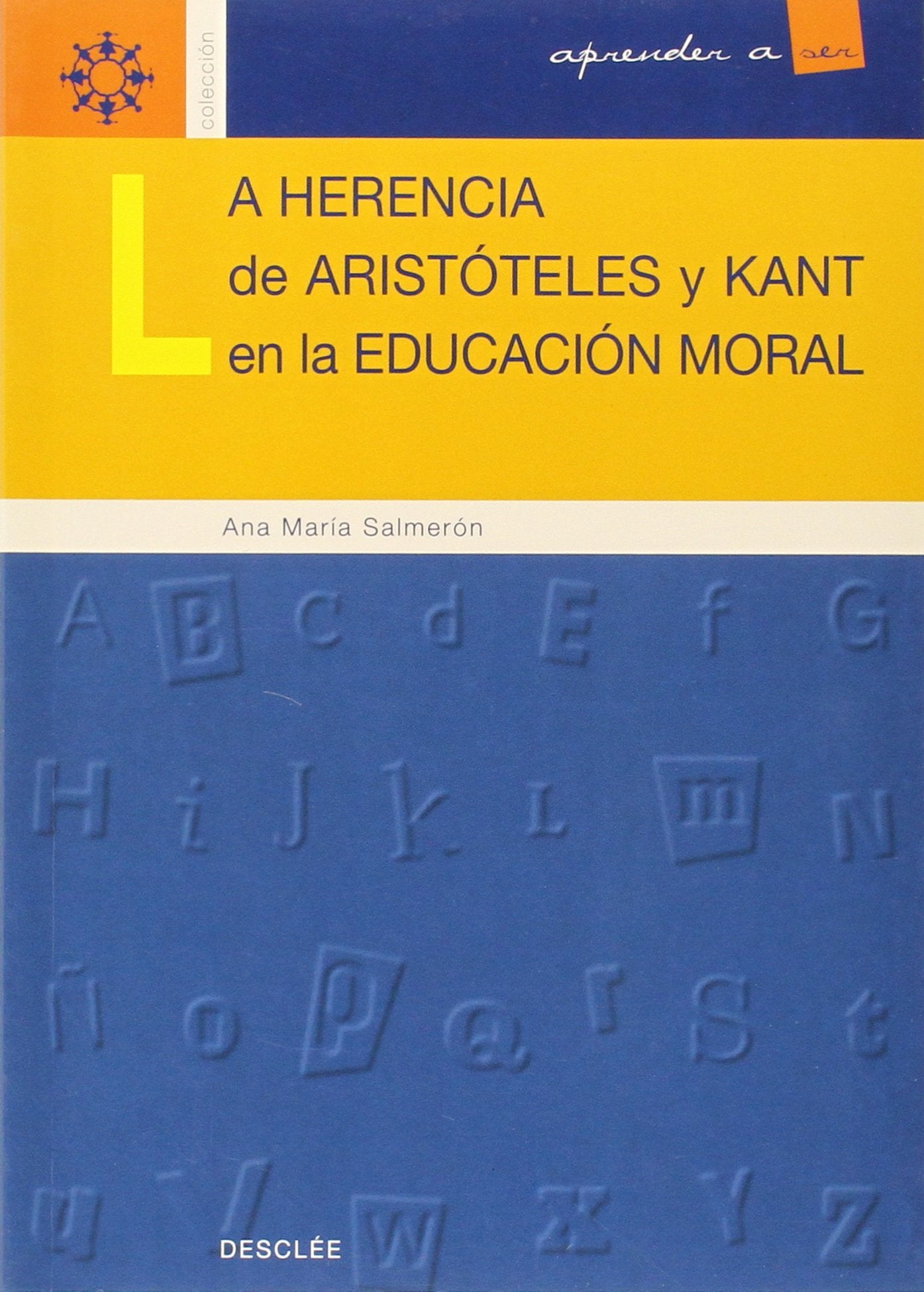 La herencia de aristóteles y kant en la educación moral (Aprender a ser)