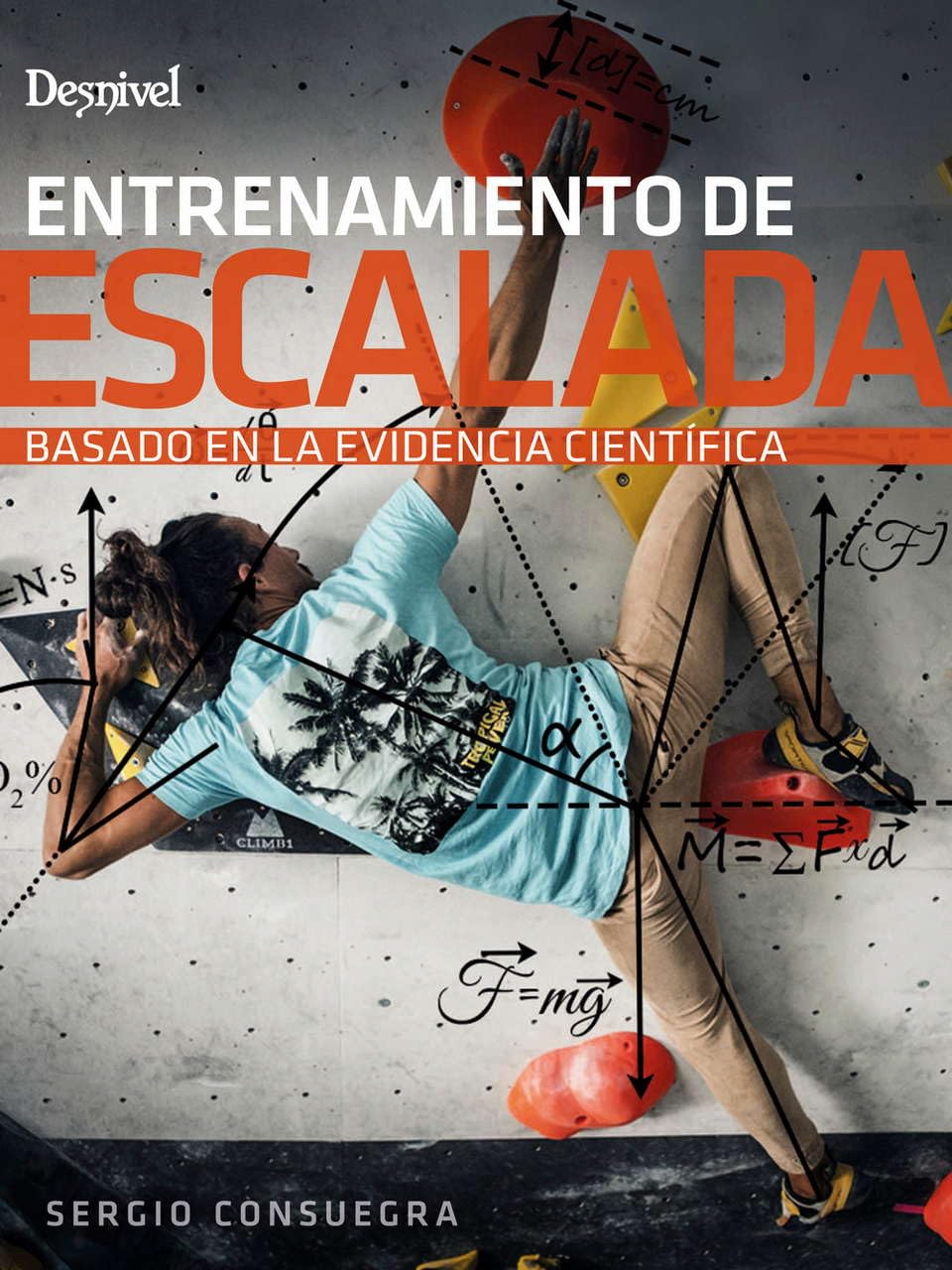 Entrenamiento de escalada Basado En La evidencia Científica (MANUALES DESNIVEL)