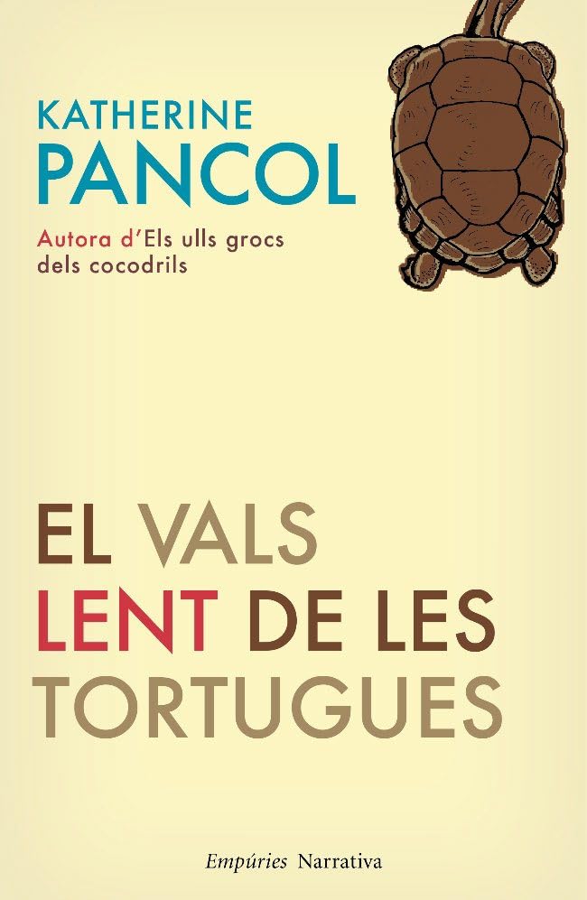 El vals lent de les tortugues (EMPURIES NARRATIVA)