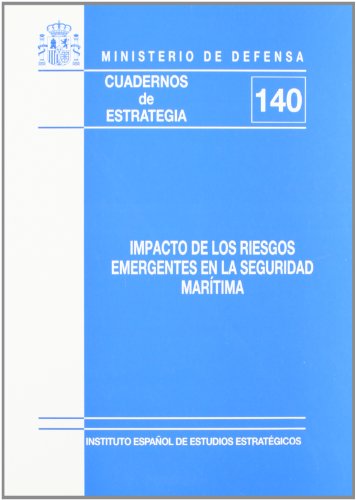 Impacto de los riesgos emergentes en la seguridad marítima (Cuadernos de estrategia)