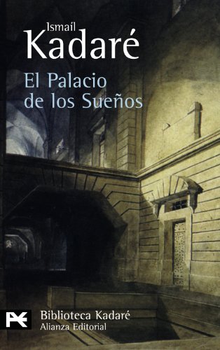 El palacio de los sueños (El Libro De Bolsillo - Bibliotecas De Autor - Biblioteca Kadaré)