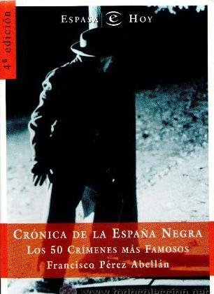 CRONICA DE LA ESPA?A NEGRA: Los 50 Crimenes Mas Famosos (SIN COLECCION)