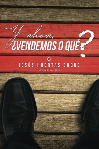 Y ahora, ¿vendemos o qué? (SIN COLECCION)