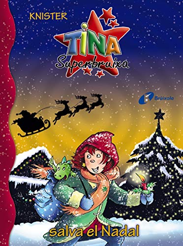 Tina Superbruixa salva el Nadal (Catalá - A PARTIR DE 8 ANYS - PERSONATGES - Tina Superbruixa)