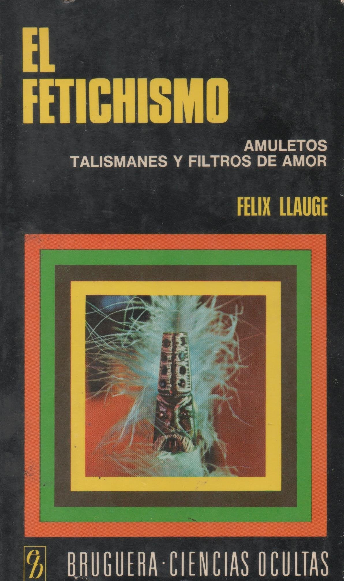El Fetichismo: Amuletos, Talismanes y Filtros de Amor