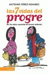 Las siete vidas del Progre/ The seven lives of Progre: De Los Anos Sesenta Al Tercer Milenio/ from the Sixties to the Third Millennium