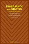 Trabajando con grupos / Working with Groups: Tecnicas De Intervencion (Psicologia)