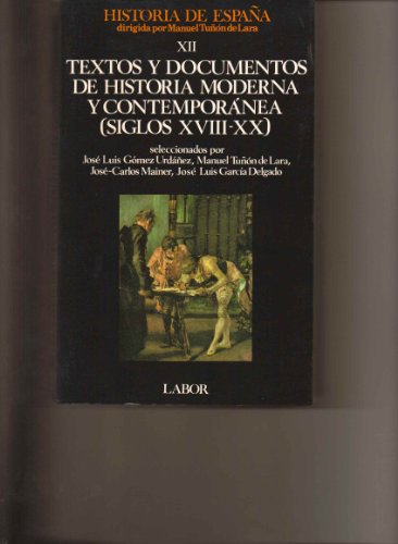Textos y documentos historia moderna y contemp. (XVIII-XX). vol. XII