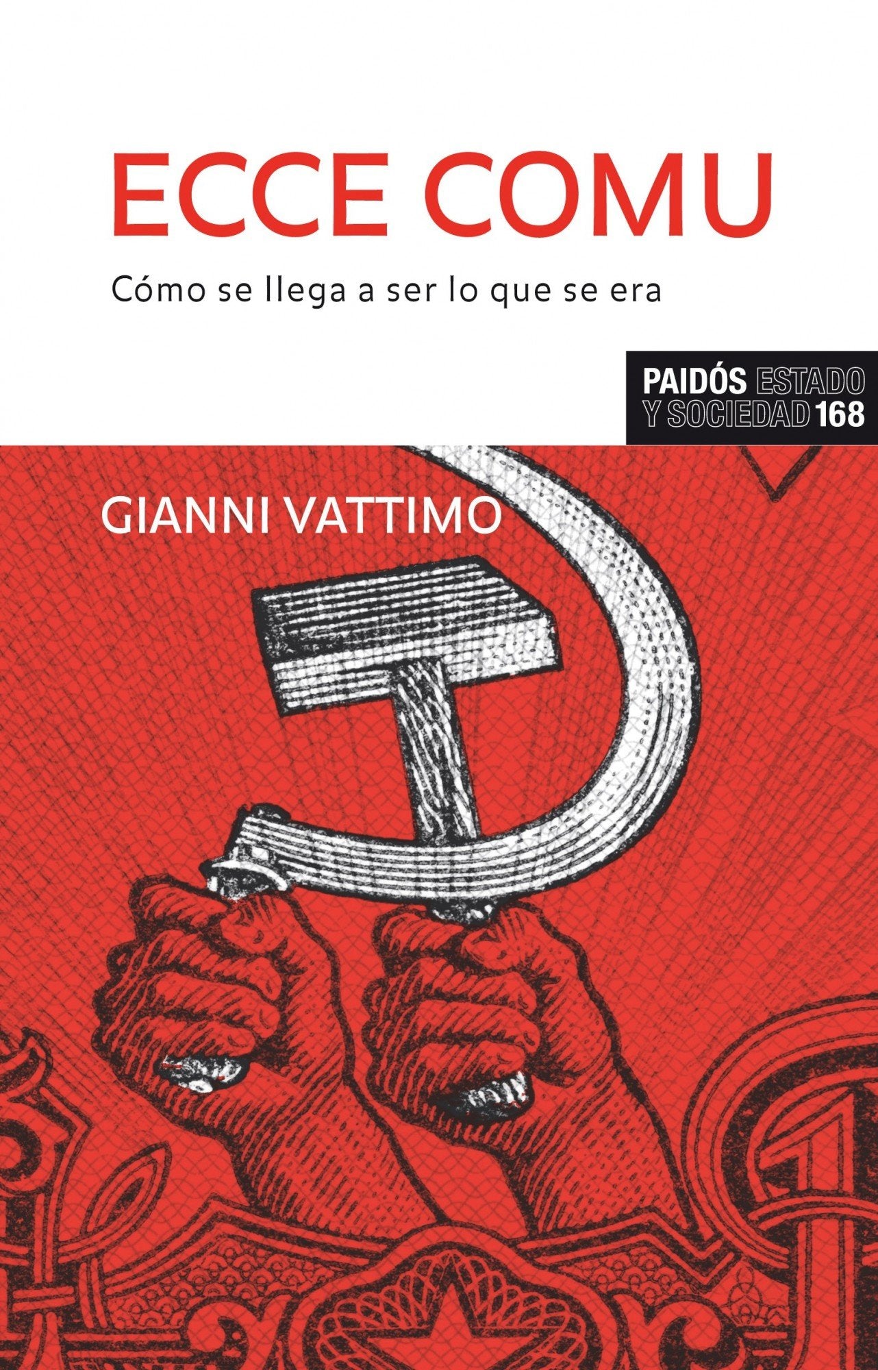 Ecce comu: Cómo se llega a ser lo que se era: 1 (Estado y Sociedad)
