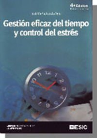 Gestion eficaz del tiempo y control del estres (4ª ed.)