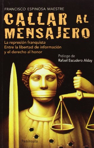 Callar al mensajero: La represión franquista. Entre la libertad de información y el derecho al honor (ATALAYA PEQUEÑO)
