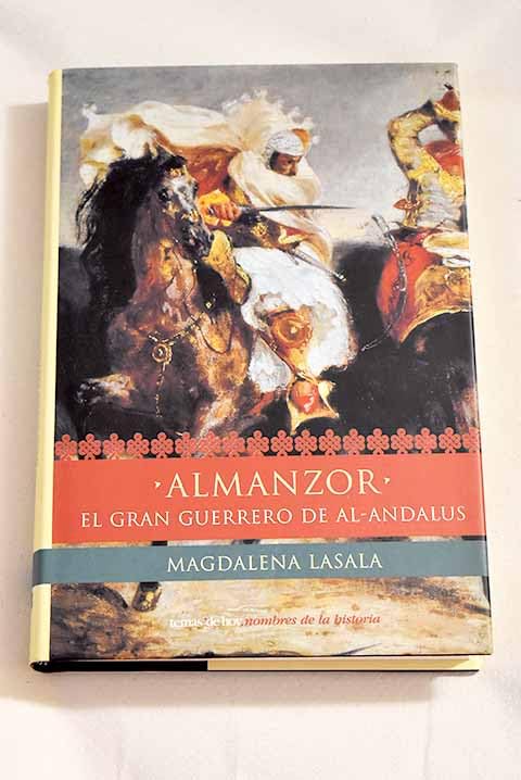 Almanzor. El Gran Guerrero De Al-Andalus