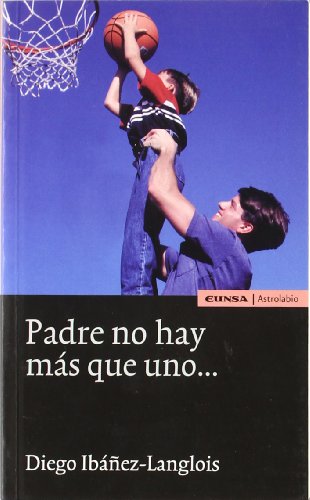 Padre no hay más que uno--
