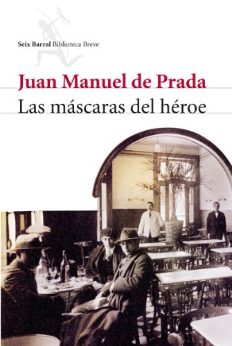 Las máscaras del héroe: 1 (Biblioteca Breve)