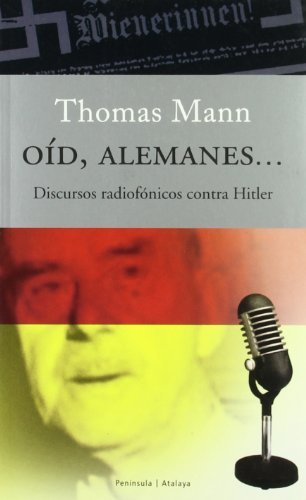 Oíd, alemanes...: Discursos radiofónicos contra Hitler (ATALAYA PEQUEÑO)