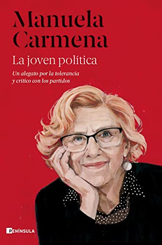 La joven política: Un alegato por la tolerancia y crítico con los partidos (BIOGRAFÍA Y MEMORIAS)