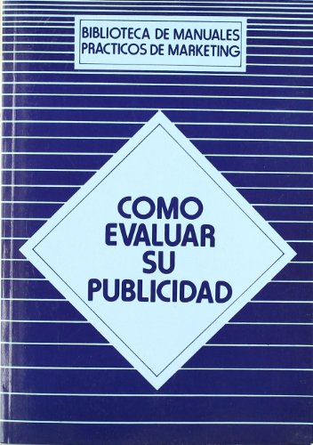 Cómo evaluar su publicidad (SIN COLECCION)