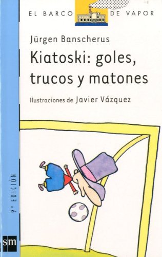 Kiatoski: goles, trucos y matones: 82 (El Barco de Vapor Azul)