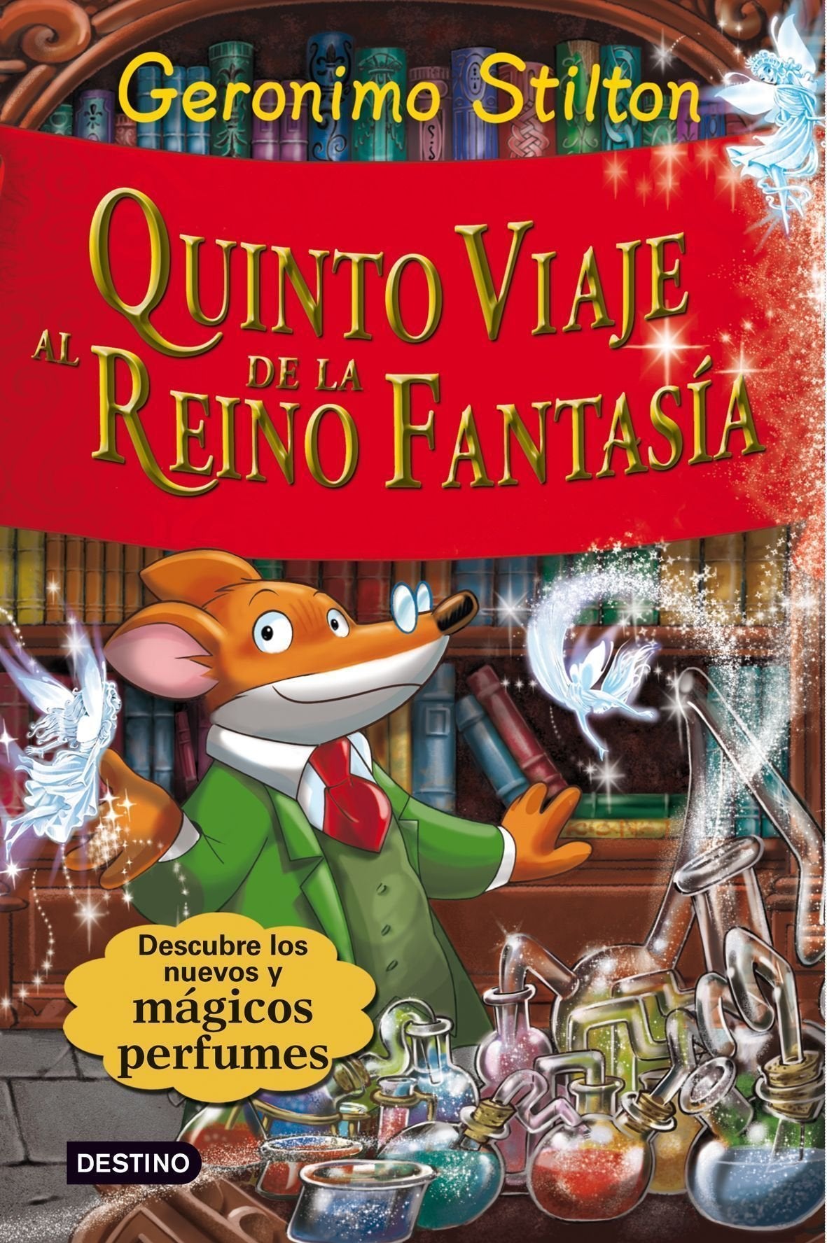 Stilton: quinto viaje al reino de la fantasía: ¡Con 3 nuevos perfumes misteriosos!: 5 (Geronimo Stilton)