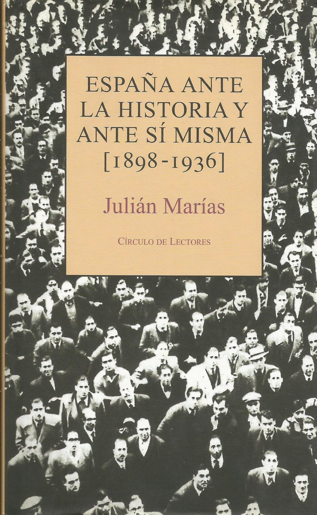 España Ante La Historia Y Ante Sí Misma (1898-1936)