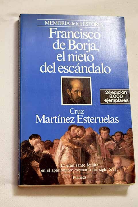 Francisco de borja : el Nieto del escandalo (Memoria de la Historia)