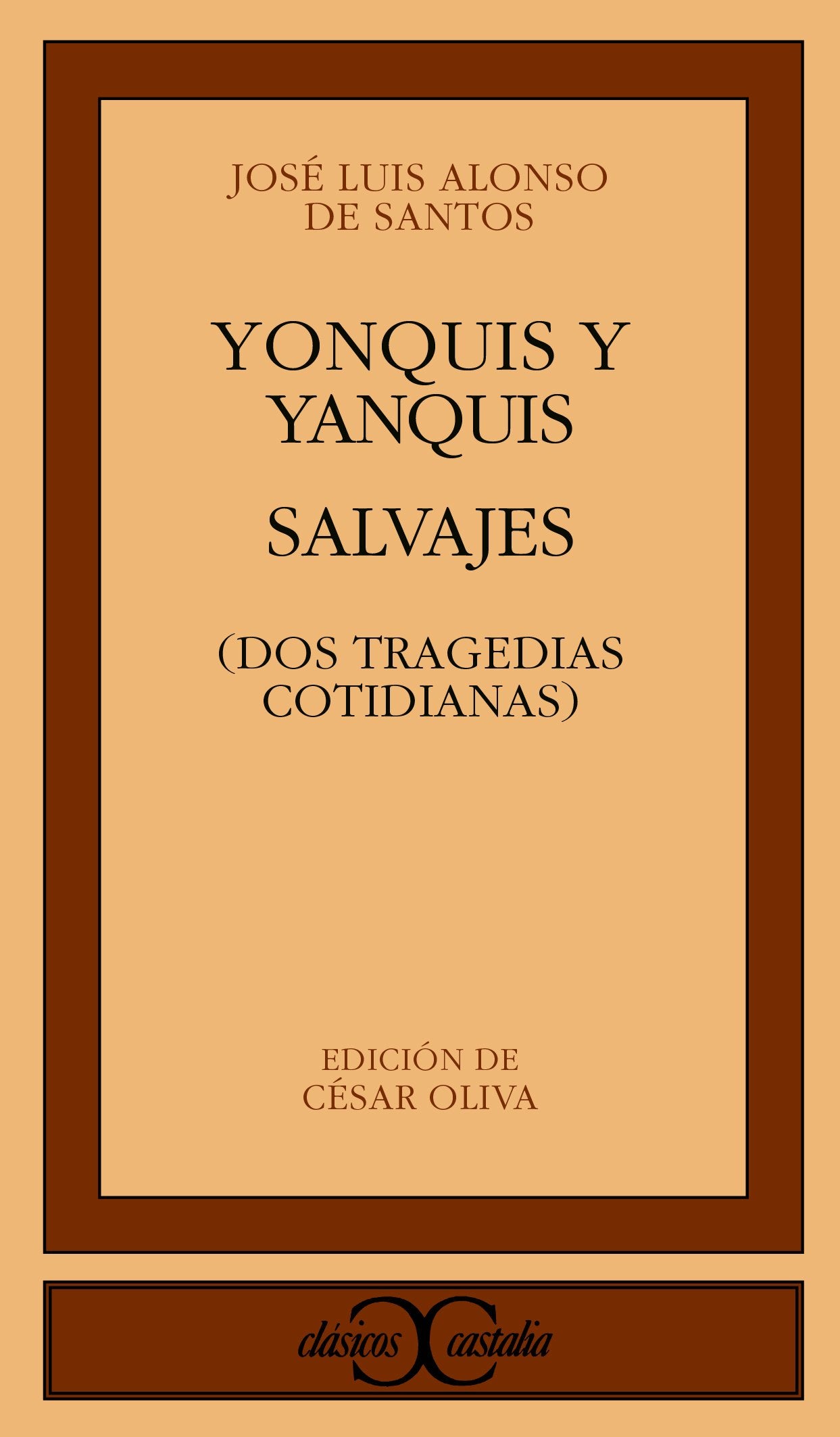 Yonquis y yanquis. Salvajes. Dos tragedias cotidianas (CLASICOS CASTALIA. C/C.)