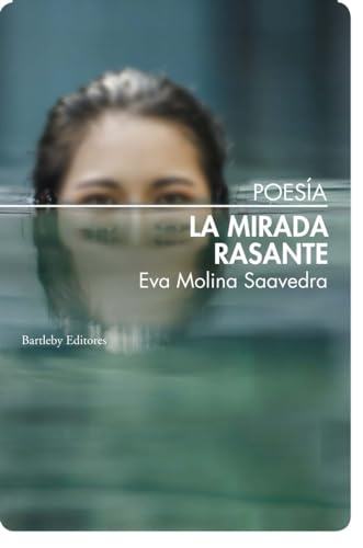 La mirada rasante (POESIA)