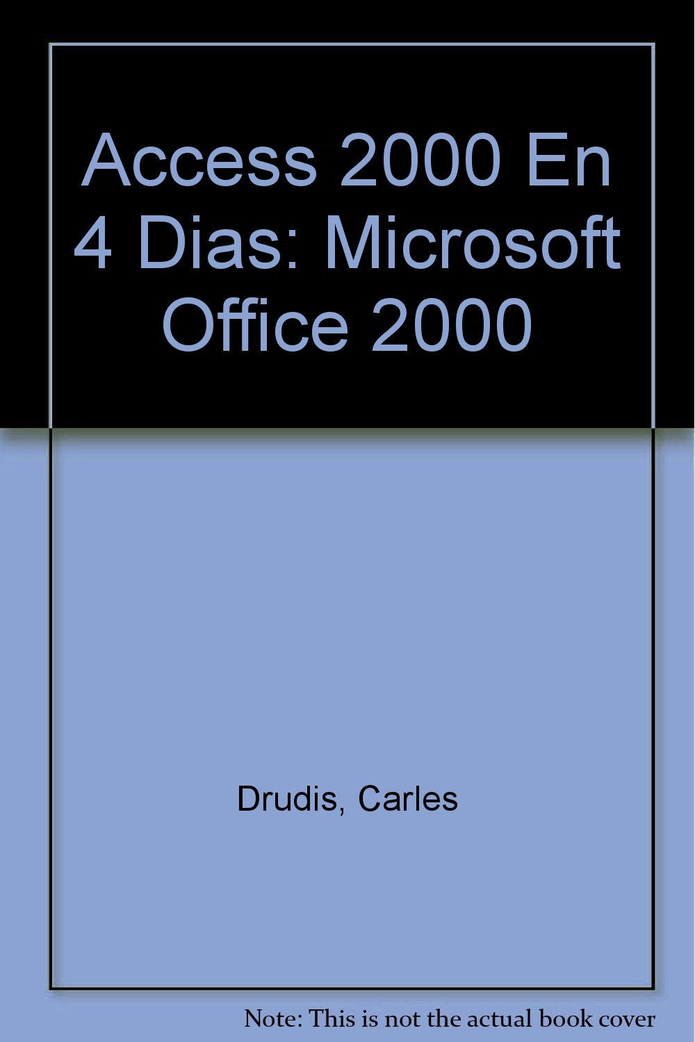 Access 2000 En 4 Dias: Microsoft Office 2000