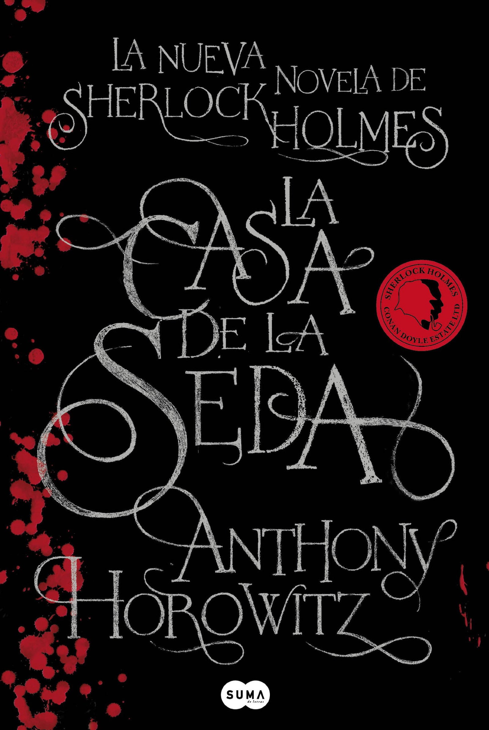 La casa de seda: La nueva novela de Sherlock Holmes (SUMA)