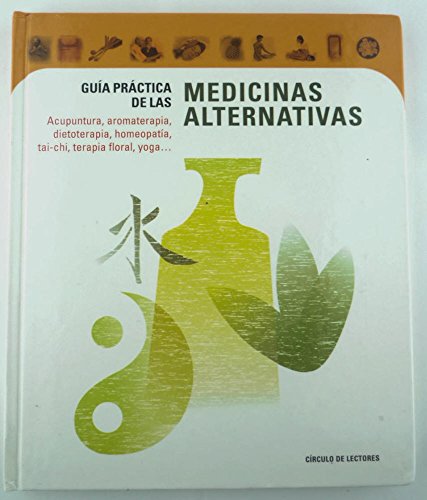 GUIA PRACTICA DE LAS MEDICINAS ALTERNATIVAS