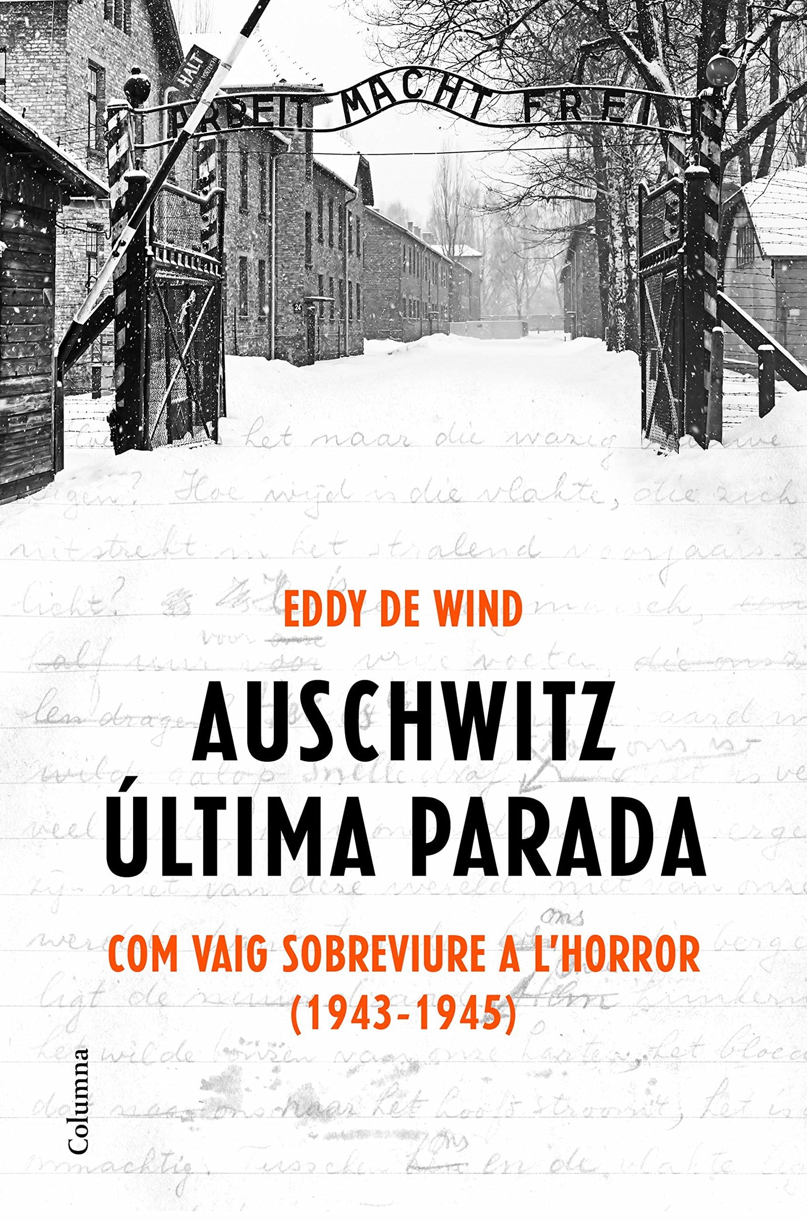 Auschwitz: última parada: Com vaig sobreviure a l'Horror (1943-1945) (NO FICCIÓ COLUMNA)
