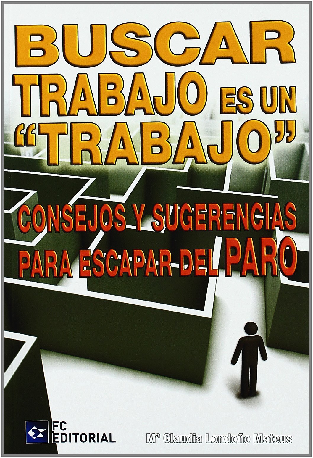 Buscar trabajo es un trabajo (SIN COLECCION)
