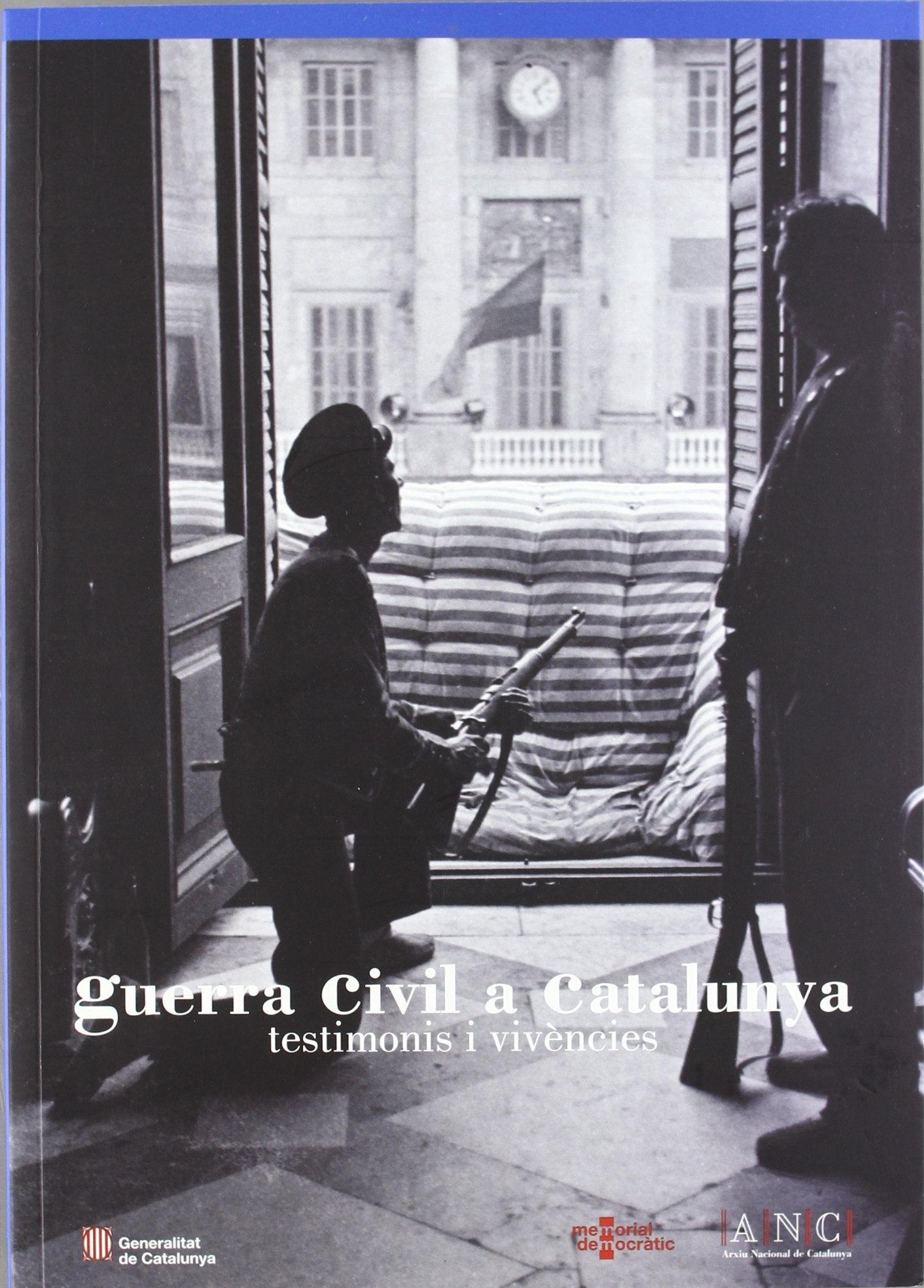 Guerra Civil a Catalunya. Testimonis i vivències