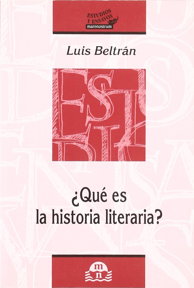 QUE ES LA HISTORIA LITERARIA (ESTUDIOS Y ENSAYOS)