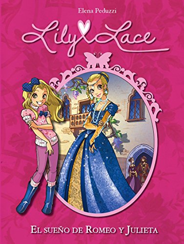 El sueño de Romeo y Julieta (Serie Lily Lace 4)