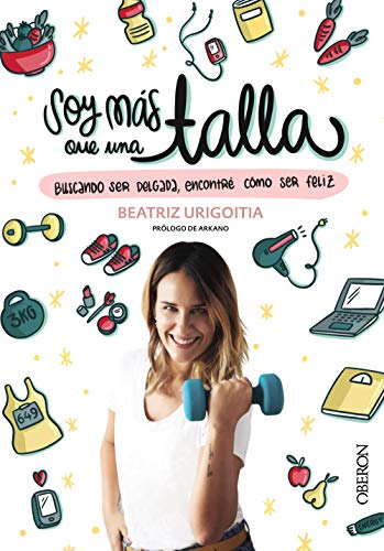 Soy más que una talla: Buscando ser delgada, encontré cómo ser feliz (Libros singulares)