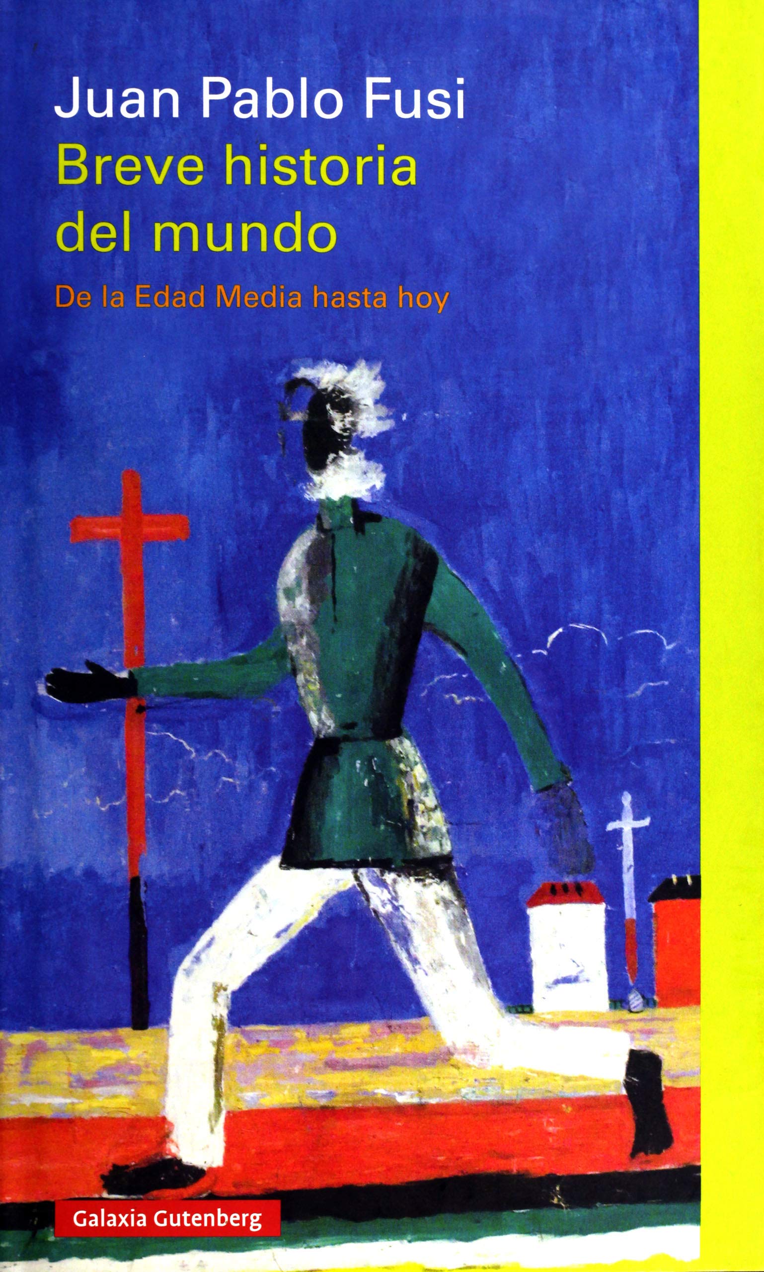 Breve historia del mundo: De la Edad Media hasta hoy