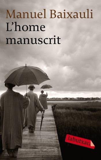 L'home manuscrit: Premi Mallorca de Narrativa 2006 (LABUTXACA)
