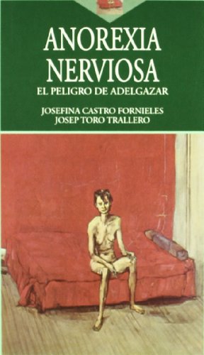 Anorexia Nerviosa - El Peligro D