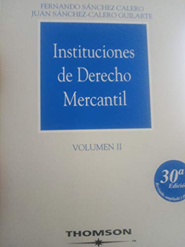 Instituciones derecho mercantil . vol 2. 30ª ed