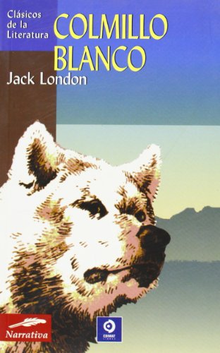 Colmillo blanco (Clásicos de la literatura universal)