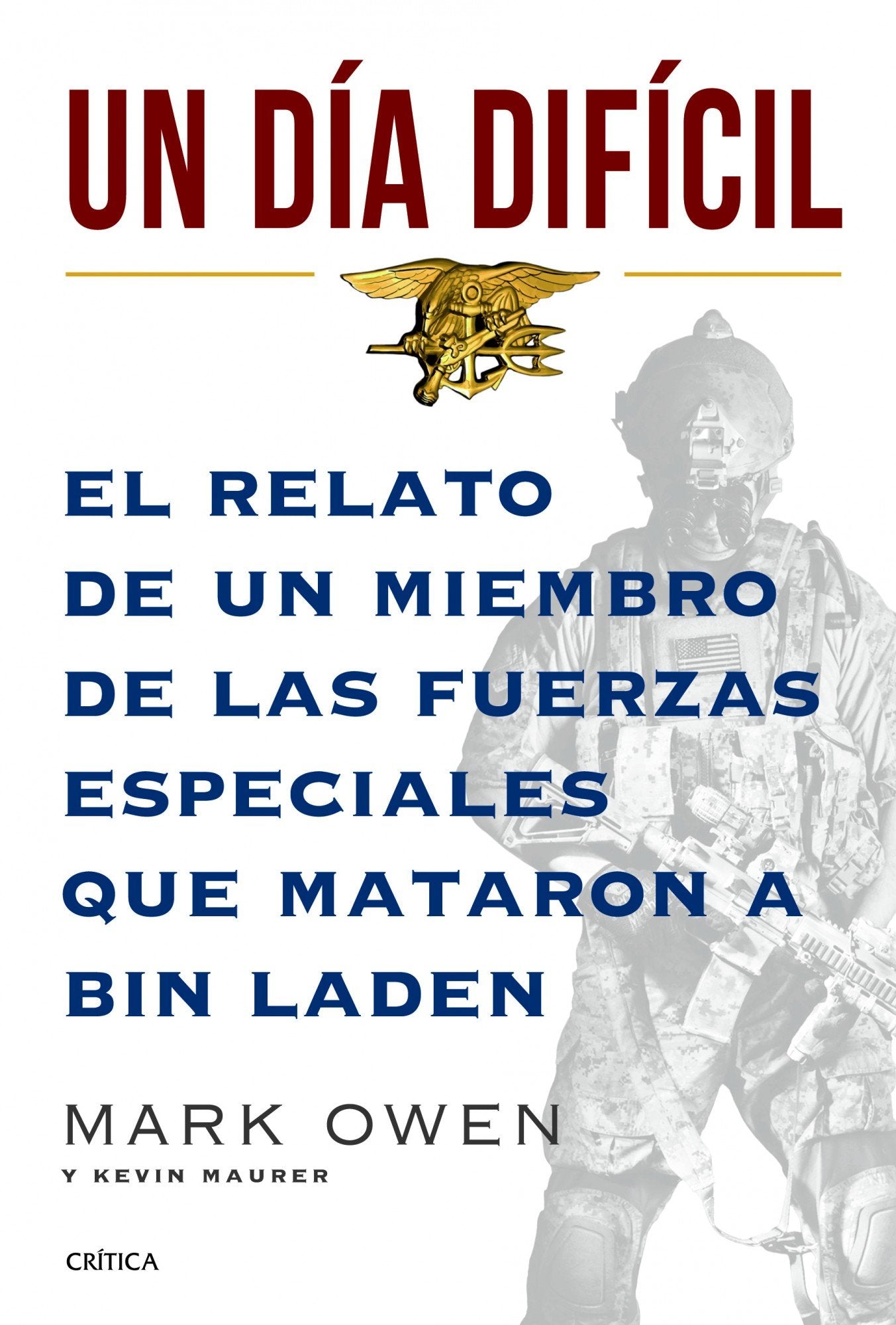 Un día difícil: El relato de un miembro de las fuerzas especiales que mataron a Bin Laden (Memoria Crítica)